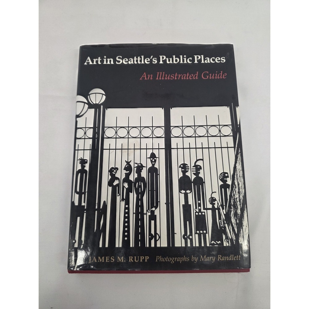 James Rupp Art in Seattle's Public Places 1992 Hardcover Mary Randlett UW Press